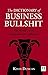 The Dictionary of Business Bullshit: The World's Most Comprehensive Collection by Kevin Duncan (2012) Paperback