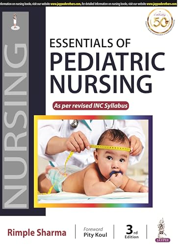 Essentials of Pediatric Nursing: As Per Revised INC Syllabus (Kindle Edition)