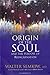 [Origin of the Soul and the Purpose of Reincarnation: With Past Lives of Jesus] [By: Semkiw MD, Walter] [October, 2011]