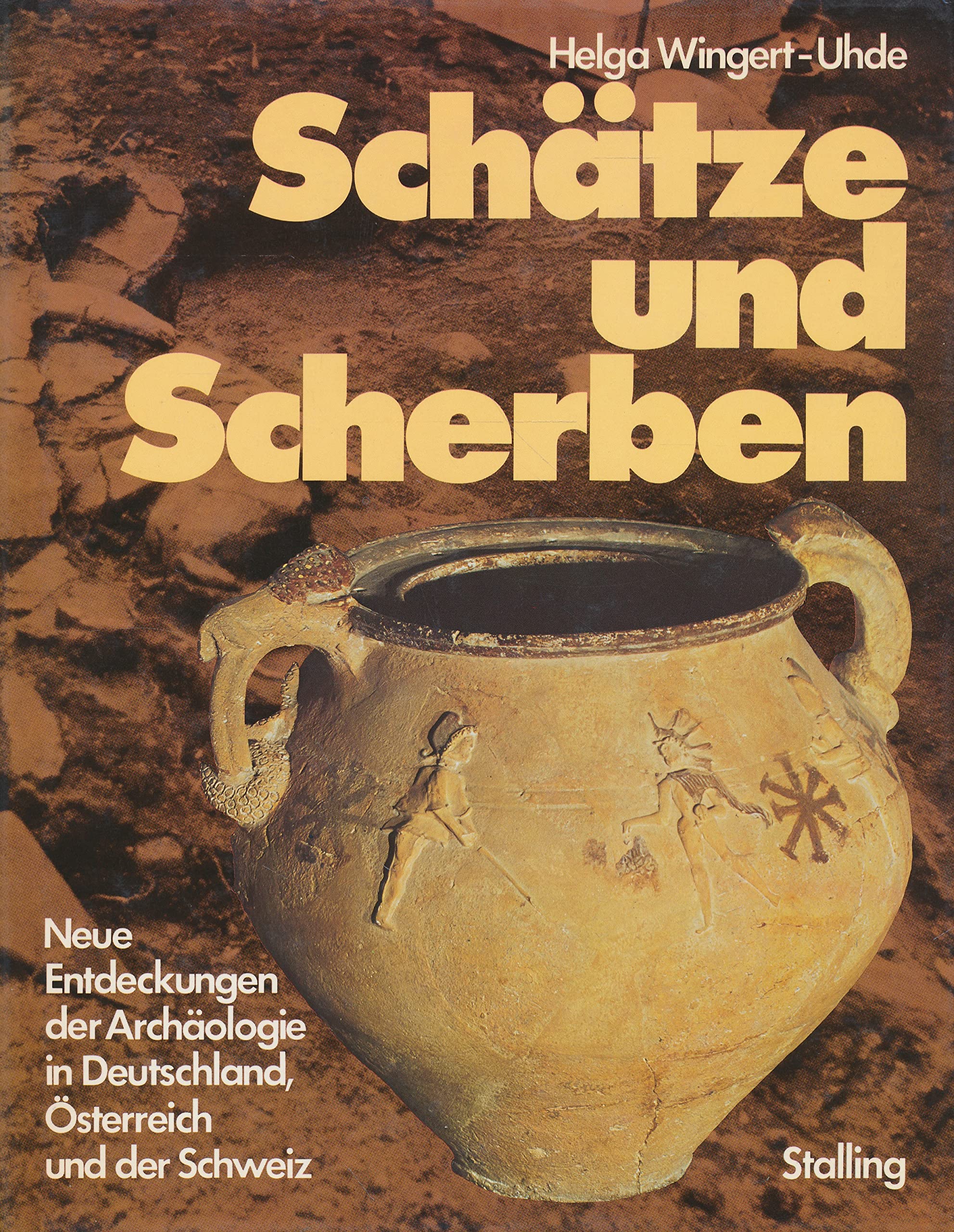 Schätze und Scherben: neue Entdeckungen d. Archäologie in Deutschland, Österreich u.d. Schweiz (Hardcover)