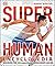 SuperHuman Encyclopedia by Steve Parker (1-Sep-2014) Hardcover