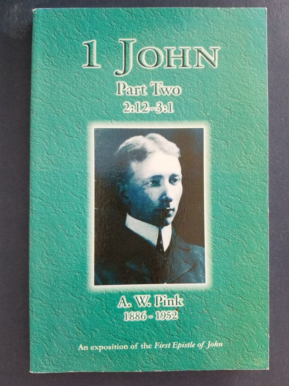 1 John, Part Two 2:12-3:1 : An Exposition of the First Epistle of John (Paperback)