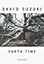 Earth Time: Essays by David Suzuki (1999-04-03)