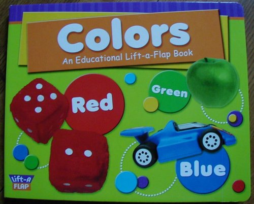 Colors An Educational Lift-a-Flap Book (Lift-a-Flap)