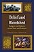 Belief And Bloodshed: 1st (First) Edition