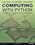Computing with Python: An Introduction to Python for Science and Engineering by Fuhrer Claus Solem Jan Erik Verdier Olivier (2013-12-23) Paperback