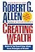 [Creating Wealth: Retire in Ten Years Using Allen's Seven Principles of Wealth!] [Author: Allen, Robert G.] [January, 2011]