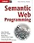 Semantic Web Programming by John Hebeler (2009-04-13)