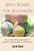Bath Bombs for Beginners by DIY and Hobbies