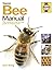 The Bee Manual: The Complete Step-by-Step Guide to Keeping Bees (New Ed) by Claire Waring (15-Jan-2015) Hardcover