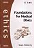 Foundations for Medical Ethics