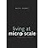 Living at Micro Scale: The Unexpected Physics of Being Small (Paperback) - Common