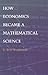 [(How Economics Became a Mathematical Science )] [Author: E.Roy Weintraub] [May-2002]
