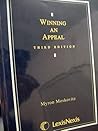Winning an appeal: A step-by-step explanation of how to prepare and present your case efficiently and effectively, with sample briefs (Contemporary legal education series) Winning an appeal: A step-by-step explanation of how to prepare and present your case efficiently and effectively, with sample briefs (Contemporary legal education series)