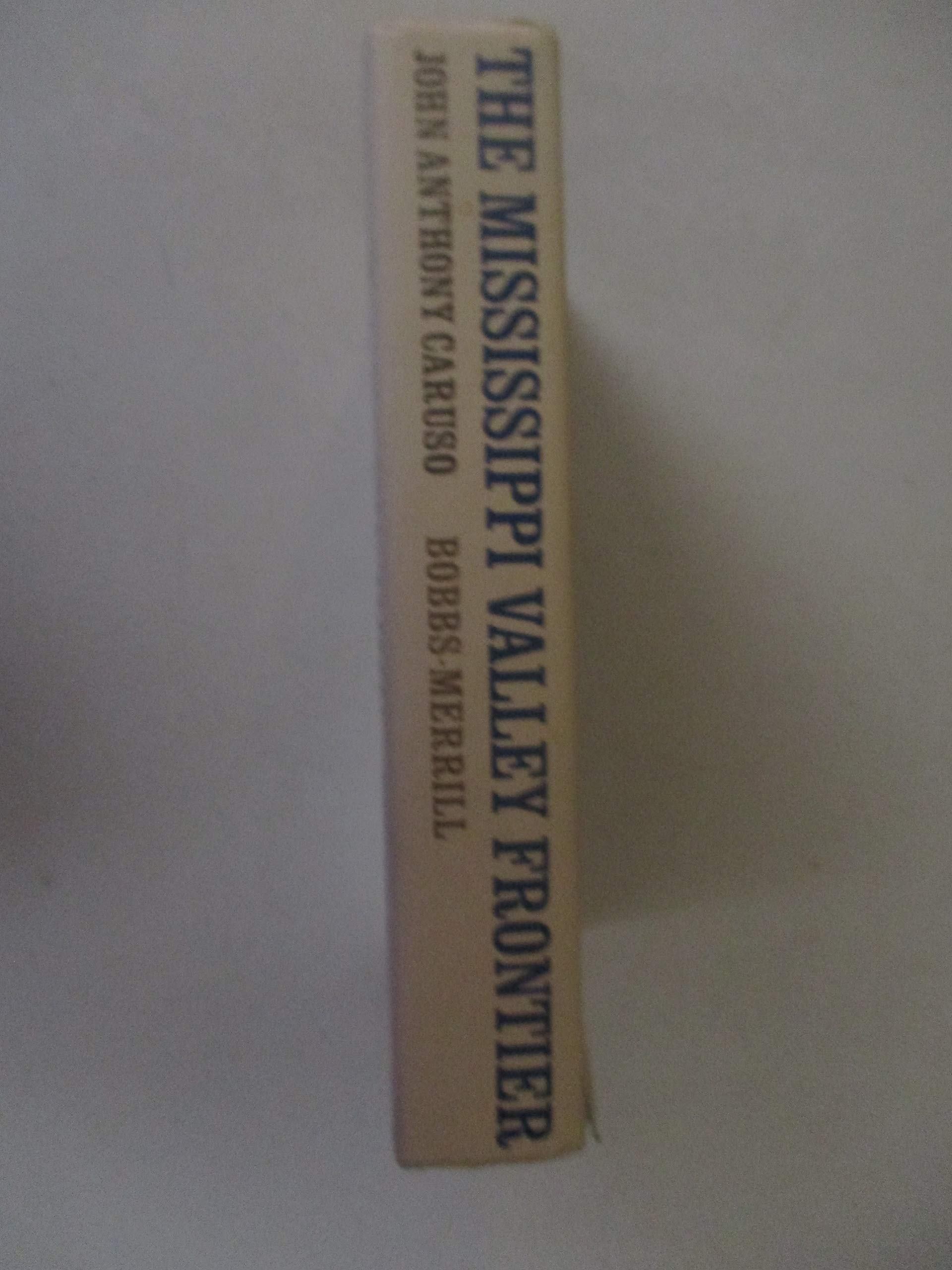 THE MISSISSIPPI VALLEY FRONTIER: THE AGE OF FRENCH EXPLORATION AND SETTLEMENT. (AUTOGRAPHED)