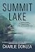 Summit Lake by Charlie Donlea by Charlie Donlea