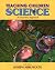 Teaching Children Science: ...
