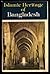 Islamic Heritage of Bangladesh by Nazimuddin Ahmed