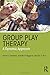 Group Play Therapy: A Dynamic Approach by Daniel S. Sweeney (2014-01-08)