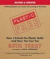 How I Kicked the Plastic Habit and How You Can Too Plastic Free (Paperback) - Common