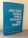 Structural systems--statics, dynamics and stability (Civil engineering and engineering mechanics series)
