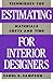 Estimating for Interior Designers: Techniques for Estimating Materials, Costs and Time by Carol A. Sampson (1991-04-01)