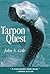 Tarpon Quest by John N. Cole (1997-07-01)