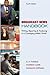 Broadcast News Handbook: Writing, Reporting & Producing in a Converging Media World