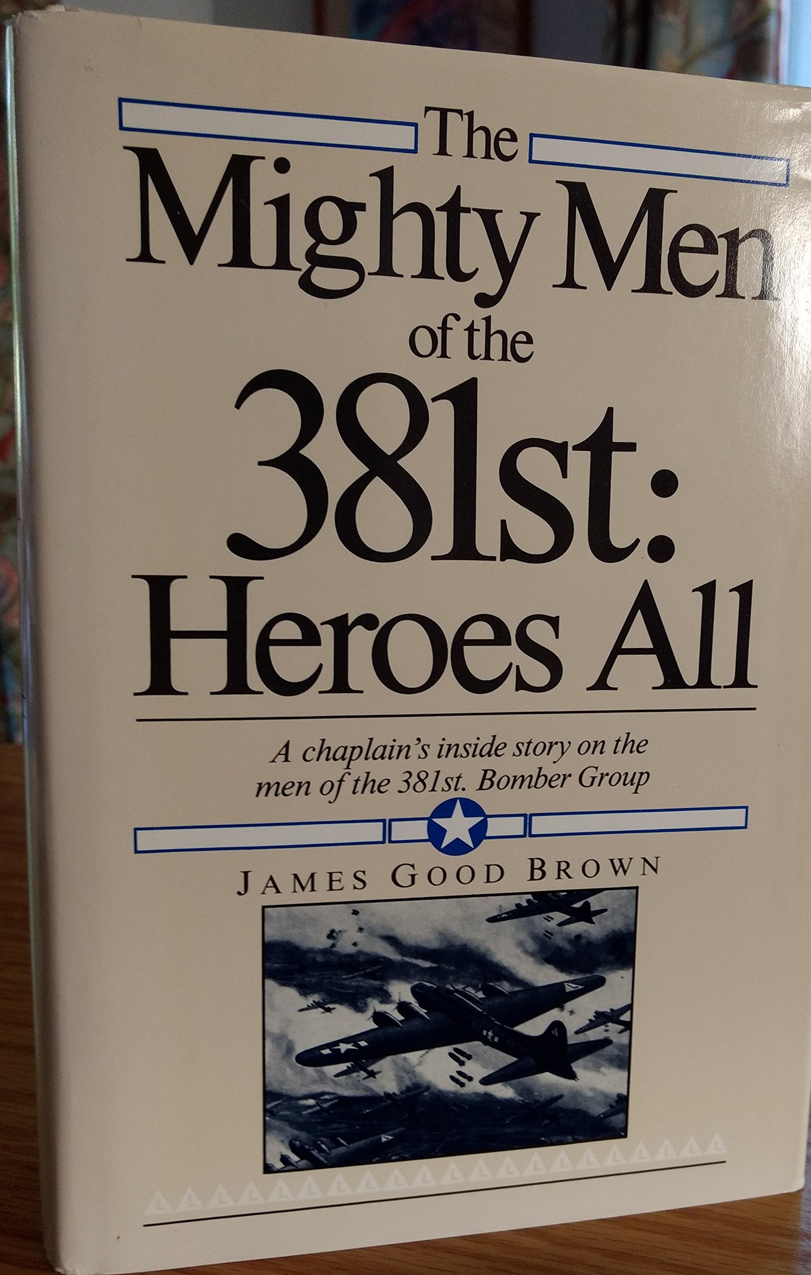 The Mighty Men of the 381st: Heroes All (Hardcover)