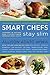 Smart Chefs Stay Slim: Lessons in Eating and Living From America's Best Chefs Reprint Edition by Adato, Allison published by NAL Trade (2012) Paperback