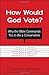 How Would God Vote?: Why the Bible Commands You to Be a Conservative by Klinghoffer, David published by Doubleday Religion (2008) [Hardcover]