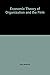 Economic Theory of Organizatio