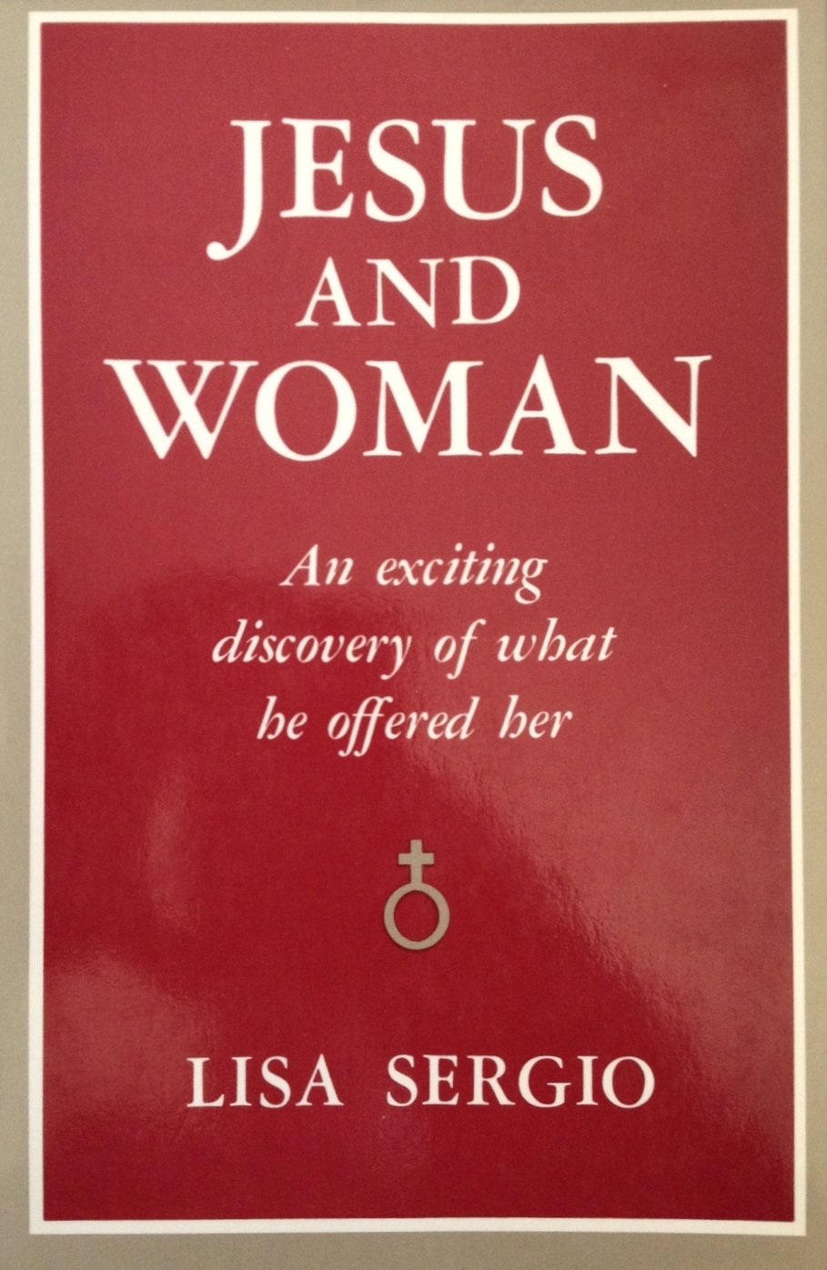 Jesus and Woman: An Exciting Discovery of What He Offered Her (Paperback)