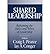 Shared Leadership: Reframing the Hows and Whys of Leadership