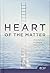 Heart of the Matter: Daily Reflections for Changing Hearts and Lives by Christian Counseling & Educational Foundation (CCEF)