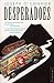 Desperadoes by Joseph O'Connor (2010-02-26)