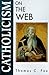 Catholicism on the Net (On the Web Series) by Thomas C. Fox (1996-11-30)