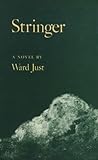 Stringer by Ward Just Stringer by Ward Just