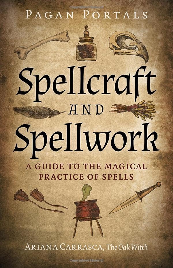 Spellcraft and Spellwork. A Guide to the Magical Practice of Spells (Paperback)