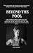 Beyond the pool: The inspiring story of Diana Nyad, an American distance swimmer, author and journalist, as she shares her platonic love story with the ... wealthy people and politics. Book 1)