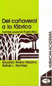 Del cañaveral a la fábrica: Cambio social en Puerto Rico (Paperback)