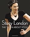The Truth About Style by Stacy London (2012-10-02)