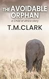 The Avoidable Orphan: A Child of Africa story (Shadows Over Africa)