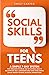Social Skills for Teens: A ...