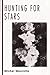 Hunting for Stars (MCGRAW HILL HORIZONS OF SCIENCE SERIES)