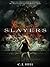 Slayers by Hill, C. J. (201...