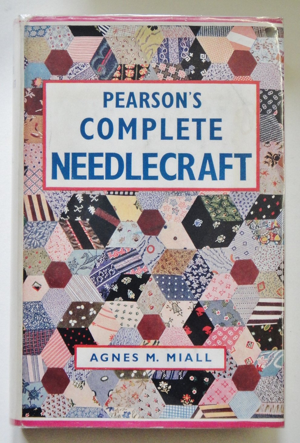 Pearson's complete needlecraft: Everything about embroidery, home dressmaking, knitting and crochet and home upholstery, etc (Hardcover)