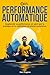 Performance Automatique: Augmenter sa performance en sport par la pratique de la méditation de pleine conscience (Le mental dans le sport) (French Edition)