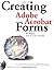 Creating AdobeÃ‚ AcrobatÃ‚ Forms by Ted Padova (2002-07-02)