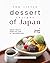 The Little Dessert Recipes of Japan by Jenny D Kings